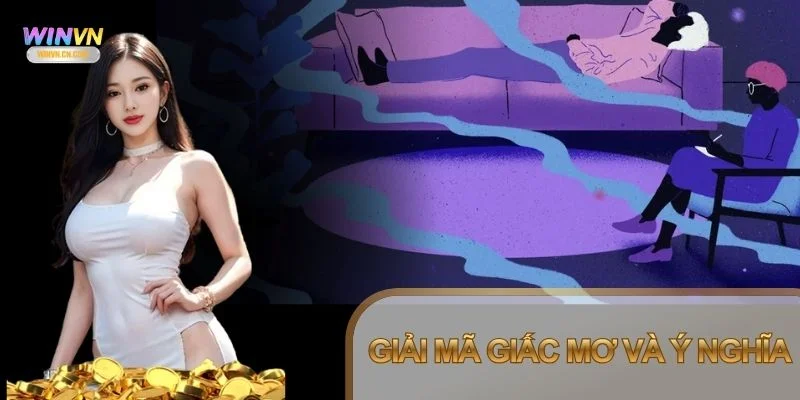 Giải mã giấc mơ luôn là chủ đề gây ra nhiều tò mò
